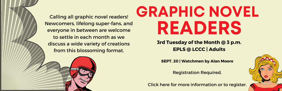 Register for the Graphic Novels Readers book club at EPLS @ LCCC on Sept. 20 at 3 p.m. for Adults